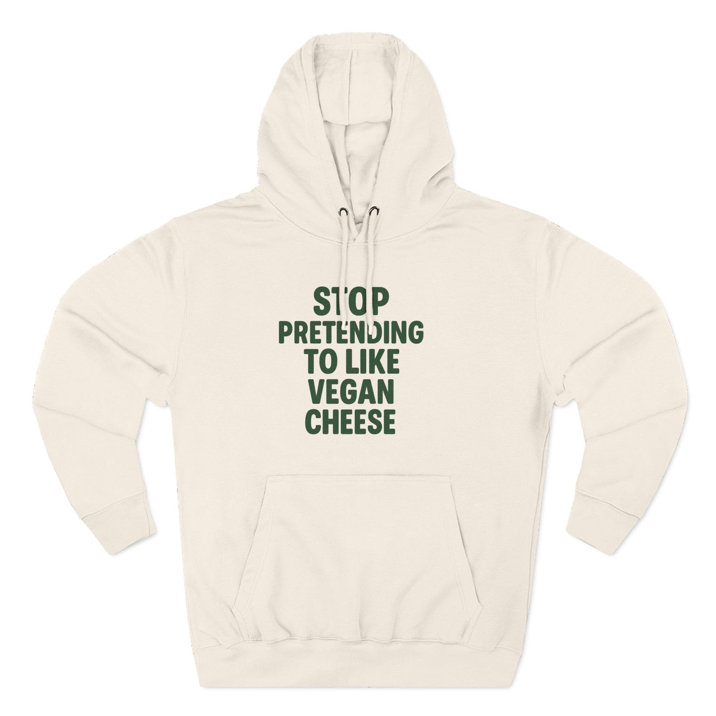 Stop pretending to like vegan cheese hoodie