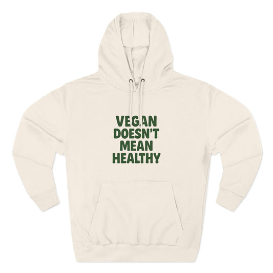 Vegan doesn't mean healthy hoodie